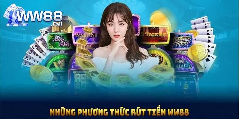 Rút Tiền Tại WW88 - Hướng Dẫn Toàn Tập Dành Cho Người Chơi 2 Các phương thức được nhà cái hỗ trợ