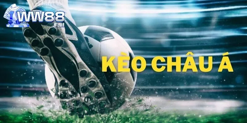 Kèo Châu Á Là Gì? Các Hình Thức Kèo Handicap Nổi Bật 2025 4 keo chau a