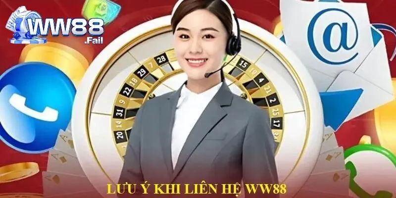 Liên Hệ WW88 - Hướng Dẫn Cách Nhận Hỗ Trợ Nhanh Và An Toàn 3 Lưu ý quan trọng khi liên hệ CSKH WW88