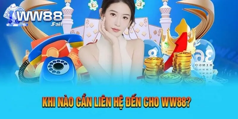 Liên Hệ WW88 - Hướng Dẫn Cách Nhận Hỗ Trợ Nhanh Và An Toàn 2 Các trường hợp người chơi nên trao đổi với nhân viên nhà cái